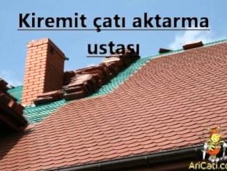 Kiremit çatı aktarma ustası-Çatı Aktarma Ustası, hizmetlerimiz