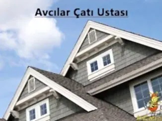Avcılar Çatı ustası, avcılar bölgelerimiz