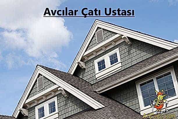 Avcılar Çatı ustası, avcılar bölgelerimiz