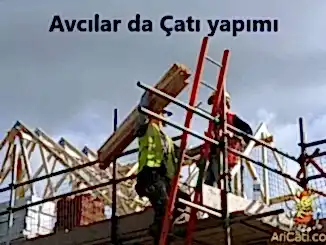 Avcılar da çatı yapımı ustası