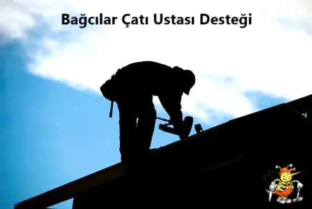 Bağcılar Çatı Ustası Desteği