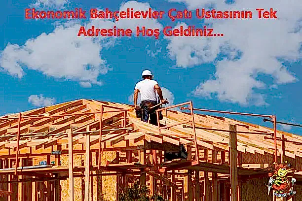 Ekonomik Bahçelievler Çatıcı Ustası