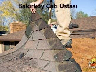 Bakırköy Çatı Ustası,Bakırköy çatıcı,Bakırköy oluk ustası,Bakırköy Çatı Tamiri, bakırköy bölgelerimiz