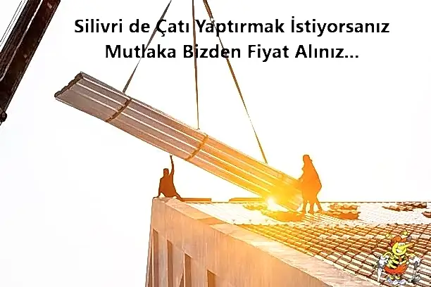 Silivri Çatı Ustası