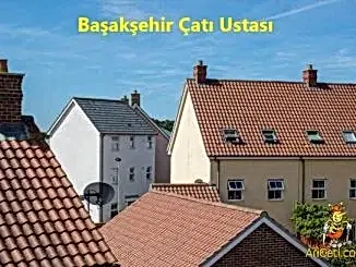 Başakşehir Çatı Ustası, başakşehir bölgelerimiz