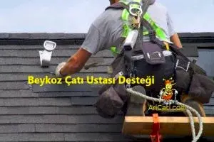 Beykoz Çatı ustası Desteği
