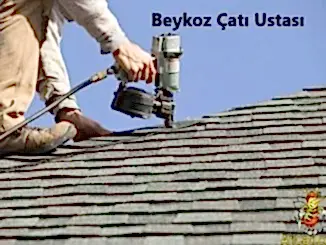 Beykoz Çatı Ustası,Beykoz çatıcı,Beykoz oluk ustası,Beykoz Çatı Tamiri, beykoz bölgelerimiz