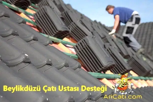 Beylikdüzü çatı desteği -çatı ustası desteği Beylikdüzü