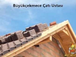 Büyükçekmece Çatı ustası, büyükçekmece bölgelerimiz