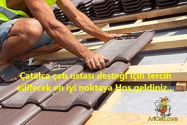 Çatalca Çatı Ustası Desteği