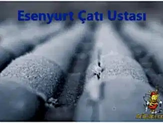 Esenyurt Çatı Ustası, Esenyurt çatıcı,Esenyurt çatı firması