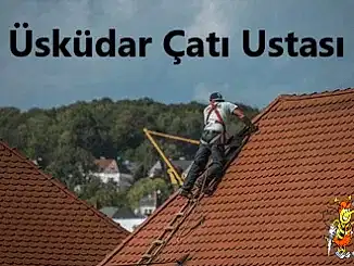 Üsküdar Çatı Ustası , Üsküdar çatıcı