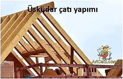 Üsküdar çatı yapımı,Üsküdar uygun çatı yapan firma