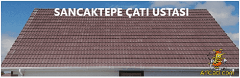 Sancaktepe Çatı Ustası,Sancaktepe çatıcı,Sancaktepe oluk ustası,Sancaktepe Çatı Tamiri,