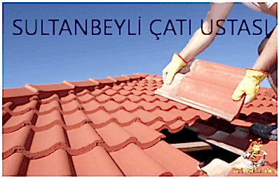 Sultanbeyli Çatı Ustası