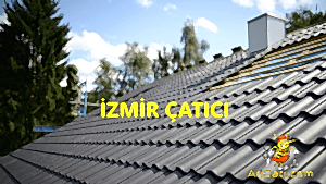 İzmir çatıcı , İzmir çatıcı ustası , İzmir çatıcı firmaları